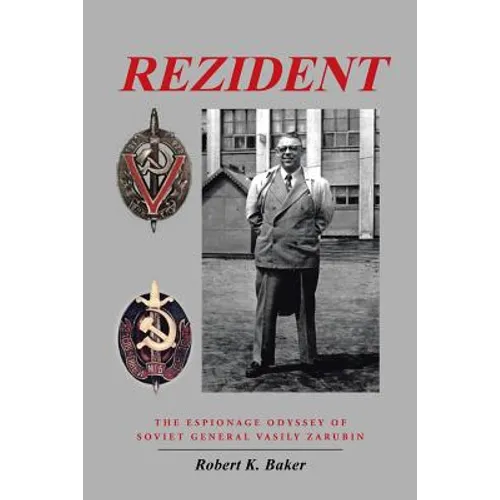 Rezident: The Espionage Odyssey of Soviet General Vasily Zarubin - Paperback