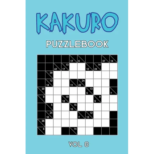 Kakuro Puzzlebook Vol 8: Cross Sums Puzzle Book, hard,10x10, 2 puzzles per page - Paperback