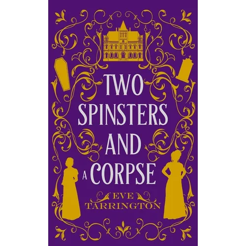 Two Spinsters and a Corpse - Hardcover