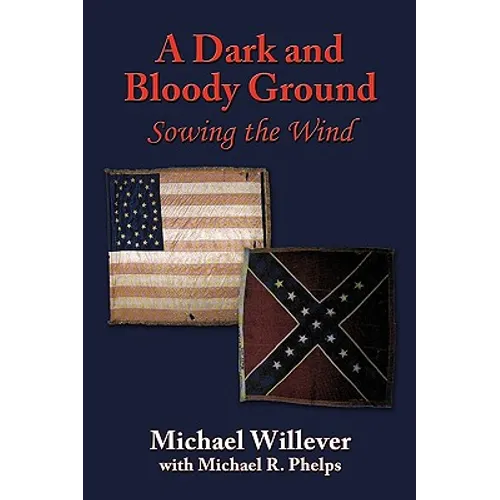 A Dark and Bloody Ground: Sowing the Wind - Hardcover