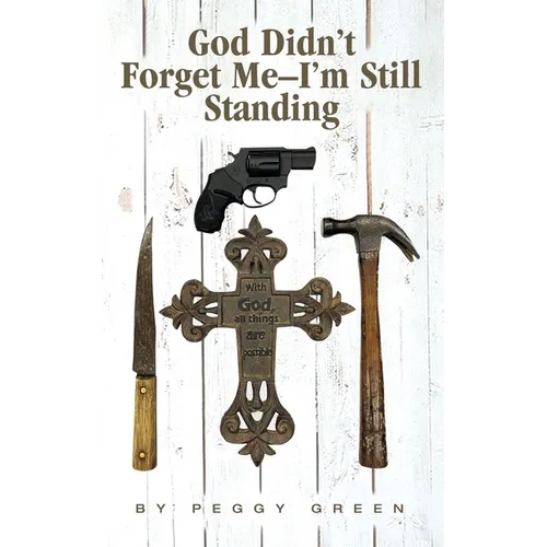 God Didn't Forget Me: I'm Still Standing - Paperback