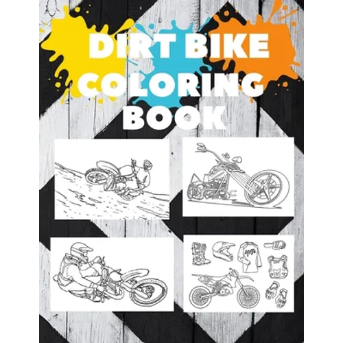 Motorcycles and Dirt Bike Coloring Book: Dirt Bike, Motocross and Racing Coloring Book for Adult and Kids Gift - Paperback