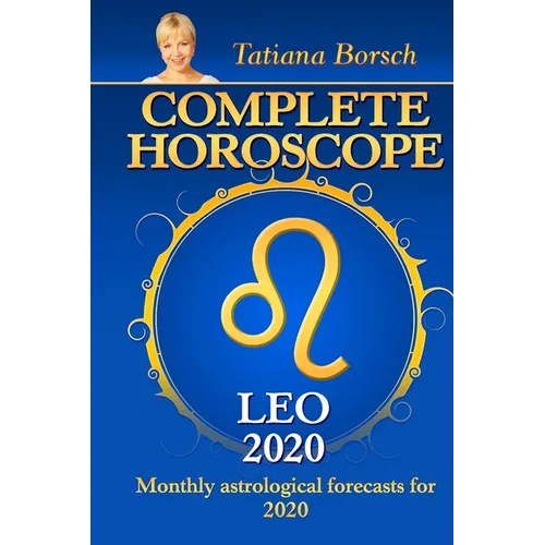 Complete Horoscope LEO 2020: Monthly Astrological Forecasts for 2020 - Paperback