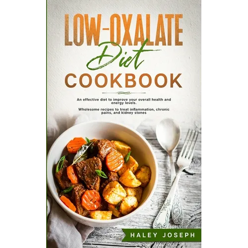 Low Oxalate Diet Cookbook - Paperback