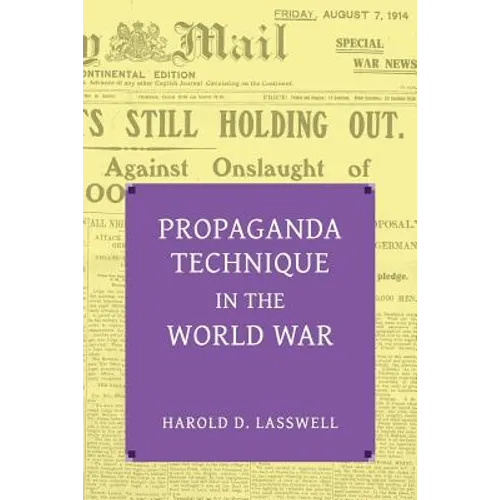 Propaganda Technique in the World War (with Supplemental Material) - Paperback