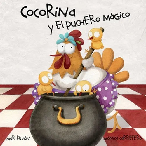Cocorina Y El Puchero Mágico (Clucky and the Magic Kettle) = Clucky and the Magic Kettle - Hardcover