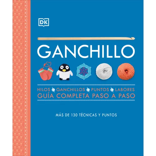 Ganchillo (Crochet): Guía Completa Paso a Paso - Hardcover
