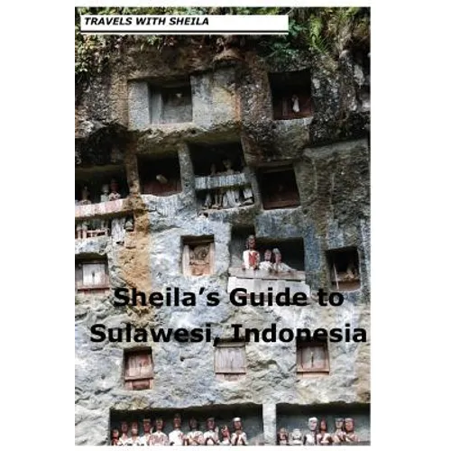 Sheila's Guide to Sulawesi, Indonesia - Paperback