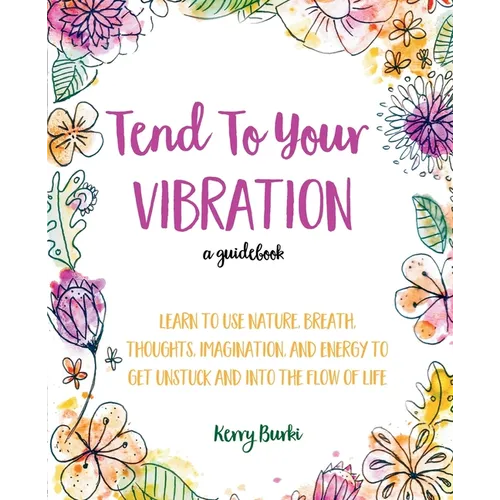 Tend To Your Vibration - Paperback
