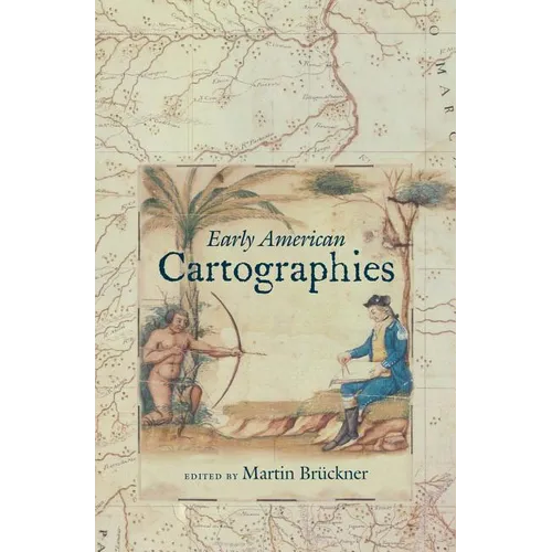 Early American Cartographies - Hardcover