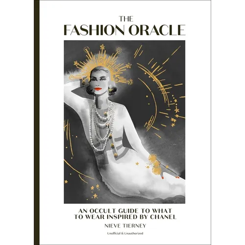 The Fashion Oracle: An Occult Guide to What to Wear Inspired by Chanel - Hardcover