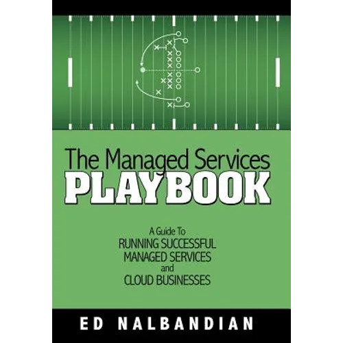 The Managed Services Playbook: A Guide to Running Successful Managed Services and Cloud Businesses - Hardcover