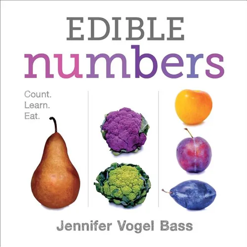 Edible Numbers: Count, Learn, Eat - Board Book