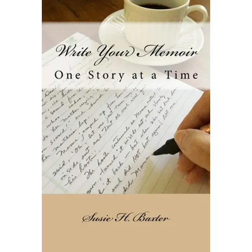 Write Your Memoir: One Story at a Time - Paperback