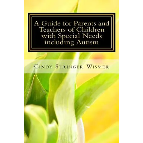 A Guide for Parents and Teachers of Children with Special Needs including Autism - Paperback