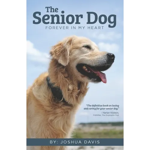 The Senior Dog: Forever In My Heart - Paperback