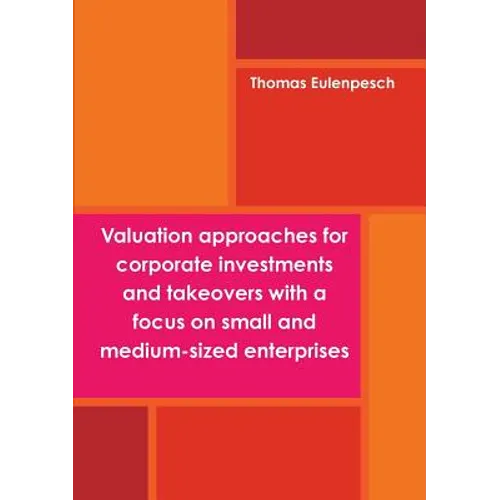Valuation approaches for corporate investments and takeovers with a focus on small and medium-sized enterprises (SME) - Paperback
