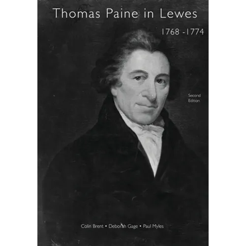 Thomas Paine in Lewes 1768-1774 Second Edition 2020: A Prelude to American Independence - Paperback