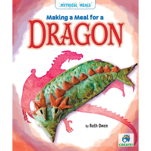 Making a Meal for a Dragon - Library Binding