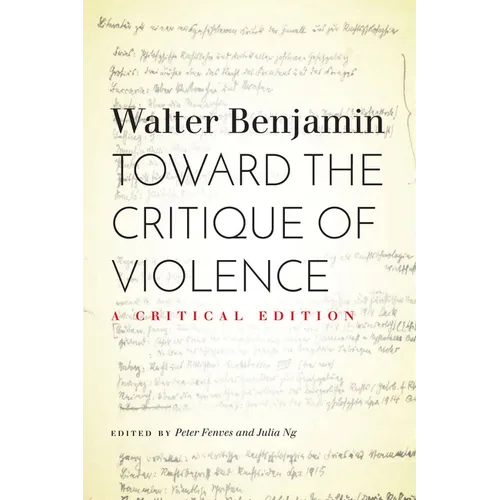 Toward the Critique of Violence: A Critical Edition - Hardcover