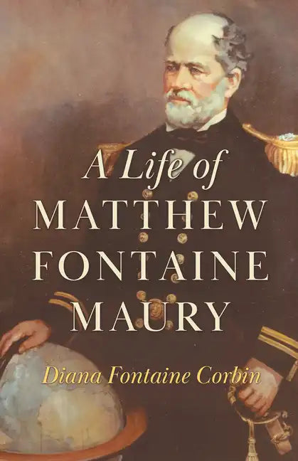 A Life of Matthew Fontaine Maury;The Father of Modern Oceanography - Paperback