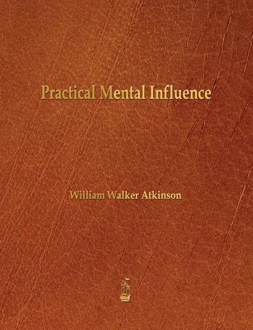Practical Mental Influence - Paperback