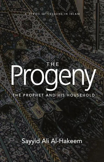 The Progeny: The Prophet and His Household - Paperback