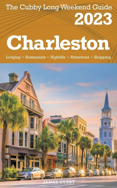 Charleston - The Cubby 2023 Long Weekend Guide - Paperback