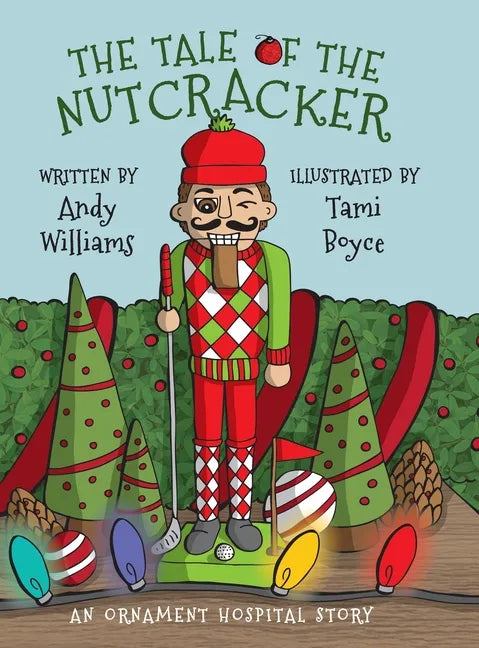 The Tale of the Nutcracker: An Ornament Hospital Story - Hardcover