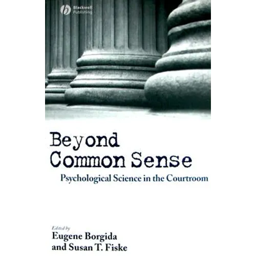 Beyond Common Sense: Psychological Science in the Courtroom - Paperback