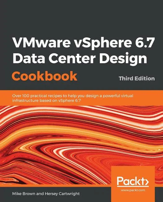 VMware vSphere 6.7 Data Center Design Cookbook - Third Edition - Paperback