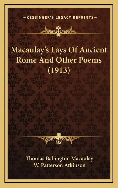 Macaulay's Lays Of Ancient Rome And Other Poems (1913) - Hardcover