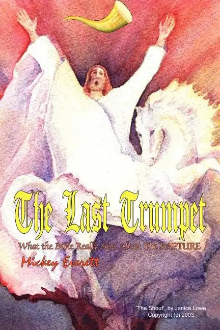 The Last Trumpet: What the Bible Really Says About The RAPTURE - Paperback