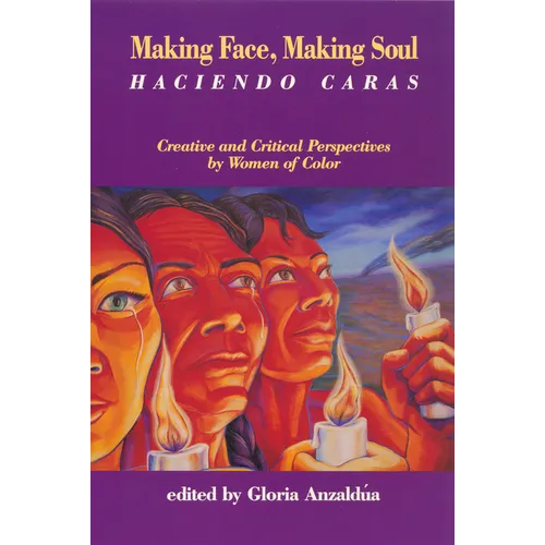 Making Face, Making Soul/Haciendo Caras: Creative and Critical Perspectives of Feminists of Color - Paperback