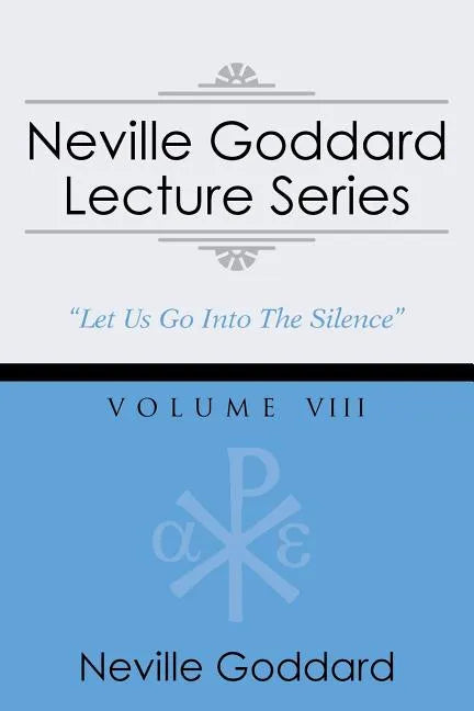 Neville Goddard Lecture Series, Volume VIII: (A Gnostic Audio Selection, Includes Free Access to Streaming Audio Book) - Paperback