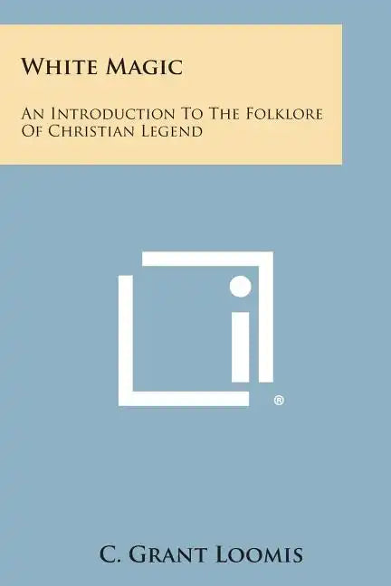 White Magic: An Introduction to the Folklore of Christian Legend - Paperback