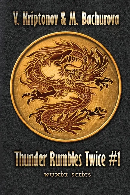 Thunder Rumbles Twice (Wuxia Series Book #1) - Paperback