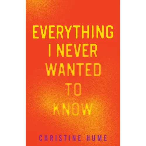 Everything I Never Wanted to Know - Paperback