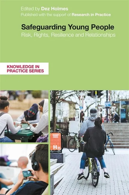 Safeguarding Young People: Risk, Rights, Resilience and Relationships - Paperback