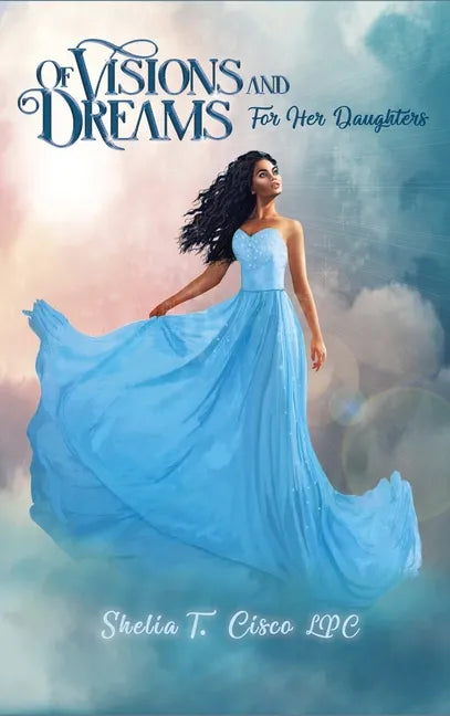 Of Visions and Dreams: For Her Daughters - Hardcover