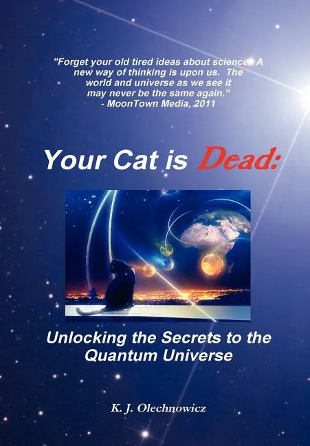 Your Cat is Dead: Unlocking the Secrets to the Quantum Universe - Hardcover