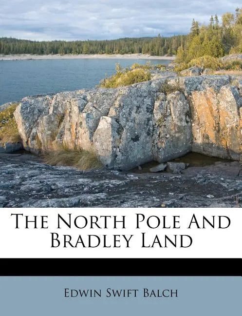 The North Pole and Bradley Land - Paperback