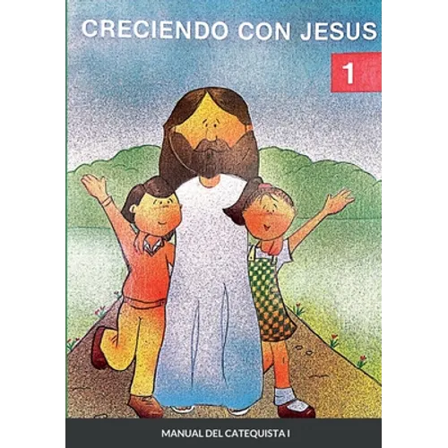 Creciendo Con Jesús I: Manual del catequista - Paperback