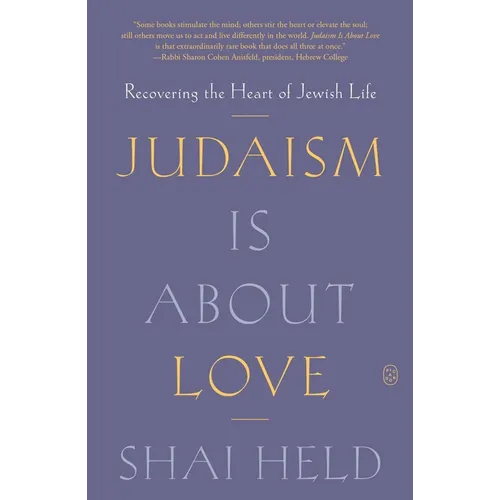 Judaism Is about Love: Recovering the Heart of Jewish Life - Paperback