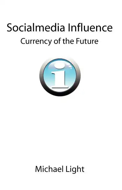 Socialmedia Influence - Currency of the Future - Paperback