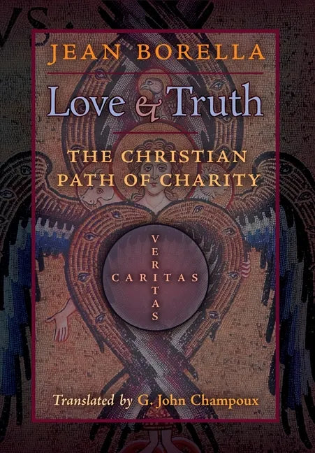 Love and Truth: The Christian Path of Charity - Hardcover