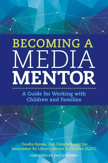 Becoming a Media Mentor: A Guide for Working with Children and Families - Paperback