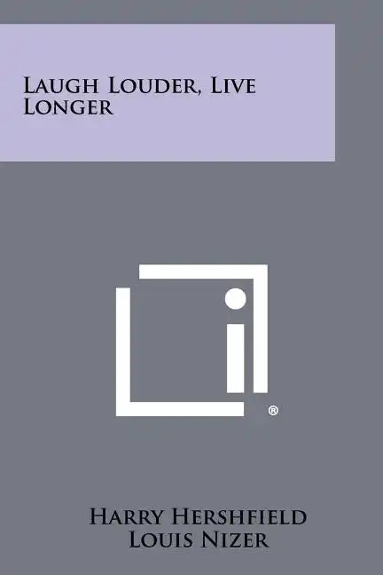 Laugh Louder, Live Longer - Paperback