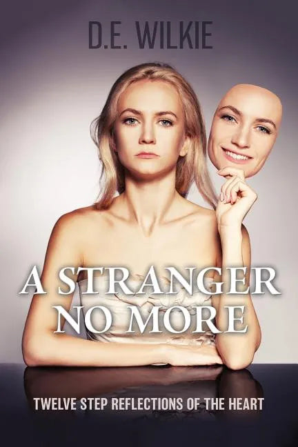 A Stranger No More: 12 Step Reflections Of The Heart - Paperback