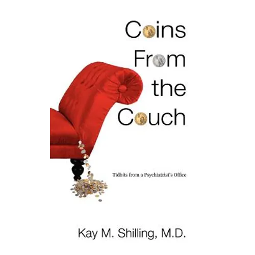 Coins from the Couch - Tidbits from a Psychiatrist's Office - Hardcover